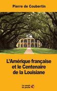 L'Amérique française et le Centenaire de la Louisiane (in French)