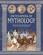 Encyclopedia of Mythology: A Collection of Greek and Roman Heroes, Gods, and Monsters With Collectible Ephemera - Includes 16 Beautifully Designed Pieces of Mythology Ephemera