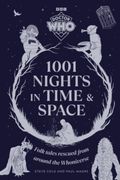 Doctor Who: 1001 Nights in Time and Space : Folk Tales rescued from around the Whoniverse (en Inglés)