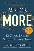 Ask for More: 10 Questions to Negotiate Anything (en Inglés)