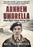 Arnhem Umbrella: Major Digby Tatham Warter Dso (en Inglés)