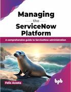 Managing the Servicenow Platform (en Inglés)