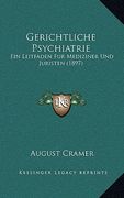 Gerichtliche Psychiatrie: Ein Leitfaden Fur Mediziner Und Juristen (1897) (en Alemán)