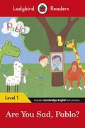 Ladybird Readers Level 1 - Pablo: Are you Sad, Pablo? (Elt Graded Reader) 