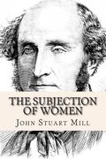 The Subjection of Women (en Inglés)