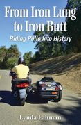 From Iron Lung to Iron Butt: Riding Polio Into History (en Inglés)
