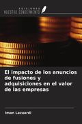 El impacto de los anuncios de fusiones y adquisiciones en el valor de las empresas (in Spanish)