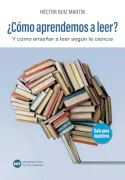 Como Aprendemos a Leer? Y Como Enseñar a Leer Segun la Ciencia. (in Spanish)