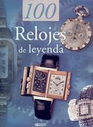 100 Relojes de Leyenda (in Spanish)