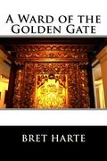 A Ward of the Golden Gate (en Inglés)