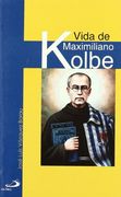 Vida de Maximiliano Kolbe (Retratos de bolsillo)