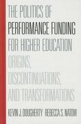 The Politics of Performance Funding for Higher Education: Origins, Discontinuations, and Transformations (en Inglés)