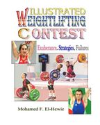 Weightlifting Contests Illustrated: Exuberance. Strategies. Failures