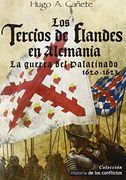 Los Tercios de Flandes en Alemania: La Guerra del Palatinado 1620-1623 (in Spanish)