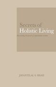 Secrets of Holistic Living: Discovering the Power of Experiential Wisdom (en Inglés)