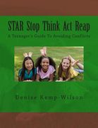 Star: Stop Think Act Reap: A Teenager's Guide To Avoiding Conflicts (en Inglés)