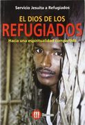 El dios de los refugiados : hacia una espiritualidad compartida
