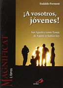 a vosotros jovenes. san agustin y santo tomas os hablan hoy (in Spanish)