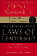 the 21 irrefutable laws of leadership,follow them and people will follow you