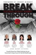 Break Through Featuring Johnny Wimbrey: Powerful Stories from Global Authorities That Are Guaranteed to Equip Anyone for Real Life Breakthroughs (en Inglés)