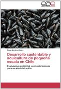 Desarrollo sustentable y acuicultura de pequeña escala en Chile: Evaluación ambiental y consideraciones para su administración