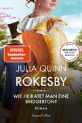 Rokesby? Wie Heiratet man Eine Bridgerton? Roman | die Vorgeschichte zu Bridgerton (en Alemán)