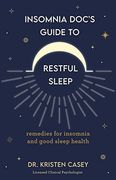 Insomnia Doc’S Guide to Restful Sleep: Remedies for Insomnia and Good Sleep Health