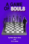 A Game of Souls: One man's struggle with love, danger and the consequences that come with it. (en Inglés)