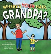 Where's Your Hair, Grandpa? (en Inglés)