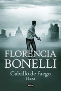 Caballo de Fuego 3: Gaza - Florencia Bonelli - Suma De Letras