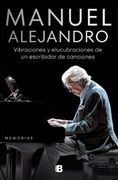 MANUEL ALEJANDRO VIBRACIONES Y ELUCUBRACIONES DE UN ESCRIBID