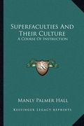 superfaculties and their culture: a course of instruction (en Inglés)