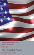 The Federalist Papers, Including the Constitution of the United States: (en Inglés)