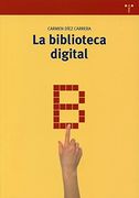 La biblioteca digital (Biblioteconomía y Administración Cultural)