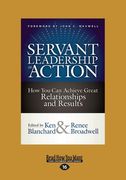 Servant Leadership in Action: How You Can Achieve Great Relationships and Results (Large Print 16pt) (en Inglés)