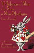 'o Tafaoga a 'alise i le Nu'u o mea Ofoofogia: Alice's Adventures in Wonderland in Samoan (en Samoa)