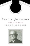 Philip Johnson: Life and Work 