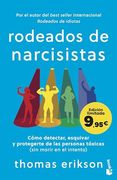Rodeados de Narcisistas: Cómo Detectar, Esquivar y Protegerte de las Personas Tóxicas (Sin Morir en el Intento)