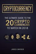Cryptocurrency: The Ultimate Guide to the 20 Cryptocurrencies to Watch in 2018 (en Inglés)
