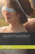 Love's Witty Blindfold: The Joyful and Romantic Tale of The Blind Mother (en Inglés)