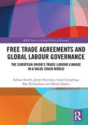 Free Trade Agreements and Global Labour Governance: The European Union’S Trade-Labour Linkage in a Value Chain World (Ripe Series in Global Political Economy) (en Inglés)
