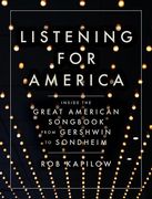 Listening for America: Inside the Great American Songbook From Gershwin to Sondheim (en Inglés)
