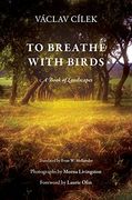 To Breathe With Birds: A Book of Landscapes (Penn Studies in Landscape Architecture) (en Inglés)