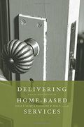 Delivering Home-Based Services: A Social Work Perspective