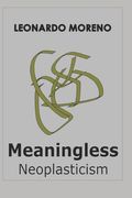 Meaningless: Neoplasticism (en Inglés)