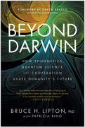 Beyond Darwin: How Epigenetics, Quantum Science, and Cooperation Shape Humanity's Future