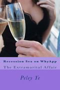 Recession Sex on WhyApp: The Extramarital Affair (en Inglés)