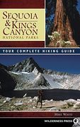 Sequoia and Kings Canyon National Parks: Your Complete Hiking Guide (en Inglés)