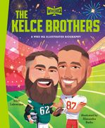 The Kelce Brothers: A Who HQ Illustrated Biography (en Inglés)