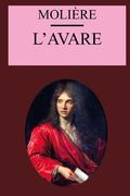 L'avare: édition originale et annotée (en Francés)